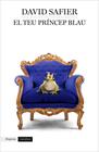 TEU PRÍNCEP BLAU, EL | 9788417016197 | SAFIER, DAVID