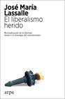 LIBERALISMO HERIDO, EL | 9788417623807 | LASSALLE, JOSÉ MARÍA