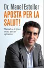APOSTA PER LA SALUT | 9788498092905 | ESTELLER, MANEL