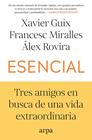 ESENCIAL. TRES AMIGOS EN BUSCA DE UNA VIDA EXTRAORDINARIA | 9791387833053 | GUIX, XAVIER/MIRALLES, FRANCESC/ROVIRA, ÁLEX