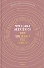 UNA SOLITARIA VOZ HUMANA (LÁUREA) | 9791388092503 | ALEXIEVICH, SVETLANA