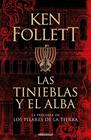 TINIEBLAS Y EL ALBA, LAS (LA PRECUELA DE LOS PILARES DE LA TIERRA) | 9788466359801 | FOLLETT, KEN
