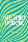 INTELIGENCIA EMOCIONAL | 9788417963330 | GOLEMAN, DANIEL/MARKMAN, ART/MCKEE, ANNIE/HARVARD BUSINESS REVIEW