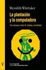 PLANTACIÓN Y LA COMPUTADORA, LA | 9788417870430 | WHITTAKER, MEREDITH