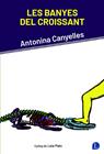 BANYES DEL CROISSANT, LES | 9788494735226 | CANYELLES, ANTONINA