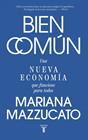 BIEN COMÚN | 9788430628285 | MAZZUCATO, MARIANA