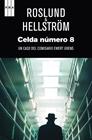 CELDA NUMERO 8 | 9788490560976 | ROSLUN , ANDERS/HELLSTROM, BORGE