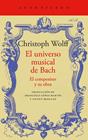 UNIVERSO MUSICAL DE BACH, EL | 9788419958532 | WOLFF, CHRISTOPH