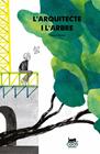 ARQUITECTE I L’ARBRE, L' | 9788412177633 | RASSAT, THIBAUT