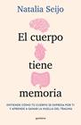 CUERPO TIENE MEMORIA, EL | 9788419975638 | SEIJO, NATALIA