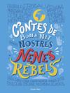 CONTES DE BONA NIT PER A LES NOSTRES NENES REBELS | 9788418444258 | NENES REBELS
