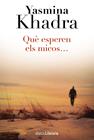 QUÈ ESPEREN ELS MICOS... | 9788420687889 | KHADRA, YASMINA