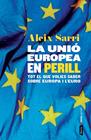 UNIÓ EUROPEA EN PERILL, LA | 9788498093049 | SARRI I CAMARGO, ALEIX