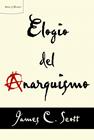 ELOGIO DEL ANARQUISMO | 9788498925739 | SCOTT, JAMES C.