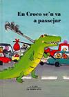 EN CROCO SE'N VA A PASSEJAR | 9788489751101
