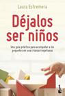 DÉJALOS SER NIÑOS | 9788408262770 | ESTREMERA, LAURA