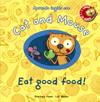 CAT AND MOUSE: EAT GOOD FOOD! | 9788467830873 | HUSAR, STÉPHANE/MÉHÉE, LOÏC