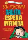 CRONIQUES DE LA GALETA 2. BEN YOKOYAMA I LA GALETA DE L'ESPERA INFINITA | 9788424676391 | SWANSON, MATTHEW