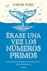 ÉRASE UNA VEZ LOS NÚMEROS PRIMOS | 9788449342059 | HART, SARAH