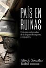 PAÍS EN RUINAS | 9788491998884 | GONZÁLEZ RUIBAL, ALFREDO
