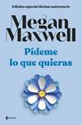 PÍDEME LO QUE QUIERAS | 9788408264286 | MAXWELL, MEGAN