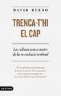 TRENCA-T'HI EL CAP | 9788497102889 | BUENO, DAVID