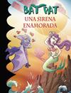 UNA SIRENA ENAMORADA (SERIE BAT PAT 40) | 9788490436721 | PAVANELLO, ROBERTO