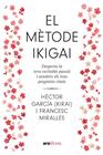 MÈTODE IKIGAI, EL ( NE 2024) | 9788411730792 | MIRALLES CONTIJOCH, FRANCESC/GARCÍA PUIGCERVER, HÉCTOR