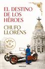 DESTINO DE LOS HÉROES, EL | 9788466354660 | LLORÉNS, CHUFO