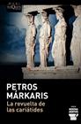 REVUELTA DE LAS CARIÁTIDES, LA | 9788411075992 | MÁRKARIS, PETROS