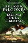 ESCLAVA DE LA LIBERTAD | 9788466373654 | FALCONES, ILDEFONSO