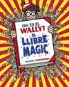 ON ÉS EL WALLY? 5. ON ÉS EL WALLY? EL LLIBRE MÀGIC | 9788410269897 | HANDFORD, MARTIN