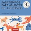 PASATIEMPOS PARA AMANTES DE LOS PERROS | 9788418933837 | SESÉ, MIQUEL/CASASÍN, ALBERT