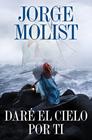 DARÉ EL CIELO POR TI | 9788425371264 | MOLIST, JORGE