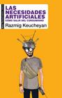NECESIDADES ARTIFICIALES, LAS | 9788446051121 | KEUCHEYAN, RAZMIG