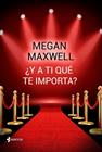 Y A TI QUÉ TE IMPORTA? | 9788408162742 | MEGAN MAXWELL