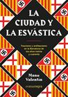 CIUDAD Y LA ESVÁSTICA, LA | 9788418857850 | VALENTÍN, MANU