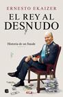 EL REY AL DESNUDO | 9788466670111 | EKAIZER, ERNESTO