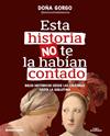ESTA HISTORIA NO TE LA HABÍAN CONTADO | 9788419982186 | DOÑA GORGO (@SEMONTOLAHISTORIA)