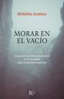 MORAR EN EL VACÍO | 9788411213967 | ANALAYO, BHIKKHU