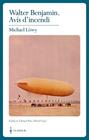 WALTER BENJAMIN. AVÍS D'INCENDI | 9788409186471 | LÖWY, MICHAEL