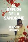 REFUGI DE LA SANDRINE, EL | 9788466428354 | LOUBRY, JÉRÔME