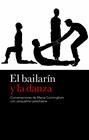 BAILARIN Y LA DANZA, EL | 9788496879362 | CUNNINGHAM, MERCE/LESSCHAEVE, JACQUELINE