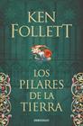 LOS PILARES DE LA TIERRA (SAGA LOS PILARES DE LA TIERRA 1) | 9788466341783 | FOLLETT, KEN