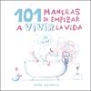 101 MANERAS DE EMPEZAR A VIVIR LA VIDA | 9788408218968 | ESCANDELL, VÍCTOR