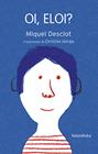 OI, ELOI | 9788416804771 | DESCLOT, MIQUEL
