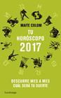 TU HORÓSCOPO 2017 | 9788416694358 | COLOM, MAITE