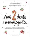 AMB DUES DENTS I A MOSSEGADES | 9788410256033 | LLORCA, JUAN/GÓMEZ, MELISA