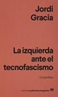 IZQUIERDA ANTE EL TECNOFASCISMO, LA | 9788433949837 | GRACIA, JORDI