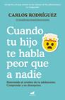 CUANDO TU HIJO TE HABLA PEOR QUE A NADIE | 9791388038280 | RODRÍGUEZ LORENZO (@MADRESCONADOLESCENTES), CARLOS